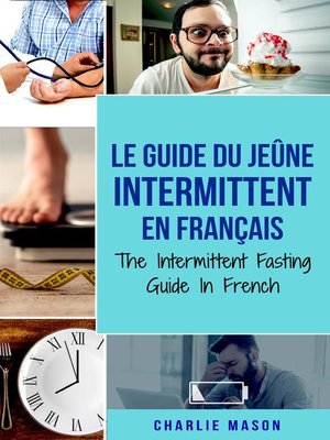 cover image of Le Guide Du Jeûne Intermittent En Français/ the Intermittent Fasting Guide In French (French Edition)